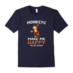 Monkeys Make Me Happy Special T-shirts Gifts â Funny shirt-Father's Day - XXL