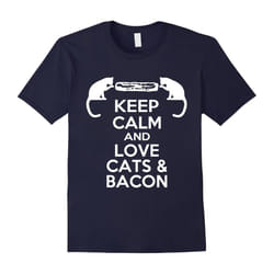 Keep Calm and Love Cats and Bacon Funny and Cute T-shirt-Father's Day - S