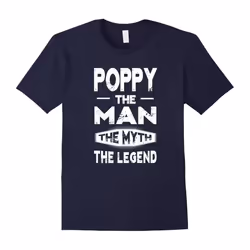 Poppy The Man The Myth The Legend Grandpa Gifts Men T-shirt-Father's Day - XL