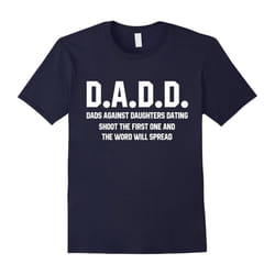 Men's DADD Dads Against Daughters Dating T-Shirt-Father's Day - XL
