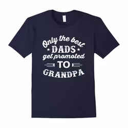 Men's Only The Best Dads Get Promoted To Grandpa T-Shirt-Father's Day - S