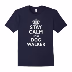Stay calm i'm a dog walker love puppies pets funny t-shirt-Father's Day - M
