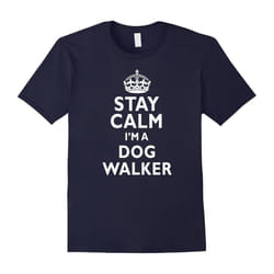 Stay calm i'm a dog walker love puppies pets funny t-shirt-Father's Day - M
