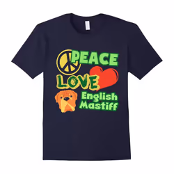 English Mastiff Shirt â Peace Love English Mastiff T shirts-Father's Day - XL