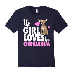 This Girl Loves Her Chihuahua â Funny Dog Lover T-Shirt-Father's Day - S