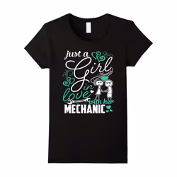 Women's Just A Girl Love In With Her Mechanic T-Shirt-Father's Day - M