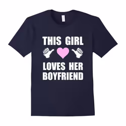 This Girl Loves her Boyfriend T-shirt funny tshirt for her-Father's Day - XXXL