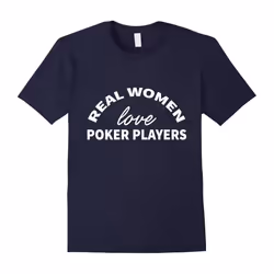 Real Women Love Poker Players T-Shirt-Father's Day - L