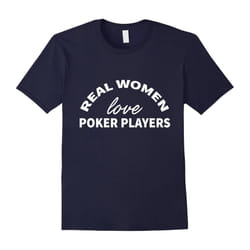 Real Women Love Poker Players T-Shirt-Father's Day - XXL