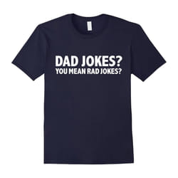 Dad Jokes You Mean Rad Jokes Funny T-shirt Father's Day-Father's Day - L