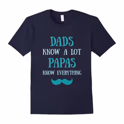 BestFamily â Dads Know A Lot Papas Know Everything T-Shirts-Father's Day - S