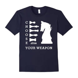 Choose Your Weapon Chess Lover Gift Tee Chess Shirt T Shirts-Father's Day - L