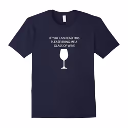 Wine Lovers T-Shirt â If you can read this please bring me..-Father's Day - L