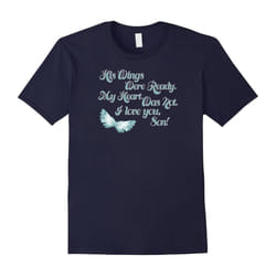 His Wings Were Ready My Heart Was Not I Love You Son T-Shirt-Father's Day - XXXL
