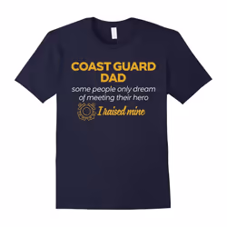 Coast Guard Dad T-Shirt I Raised Mine Hero Coast Guard-Father's Day - XL