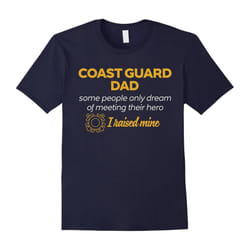Coast Guard Dad T-Shirt I Raised Mine Hero Coast Guard-Father's Day - XXXL