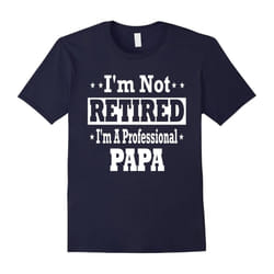 Men's I'm Not Retired I'm A Professional Papa T-Shirt-Father's Day - L