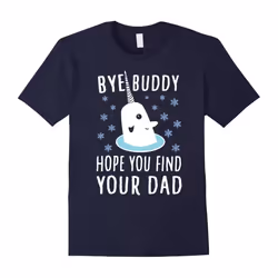 Bye Buddy Hope You Find Your Dad â Relaunched T-Shirt-Father's Day - M