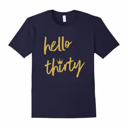 Hello Thirty Birthday T-Shirt 30th Birthday Gifts-Father's Day - XXL