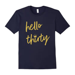 Hello Thirty Birthday T-Shirt 30th Birthday Gifts-Father's Day - XXXL