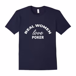 Real Women Love Poker T-Shirt-Father's Day - XL