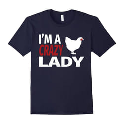 I'm a Crazy Chicken Lady Farmer Urban Farming Love my Chick-Father's Day - M