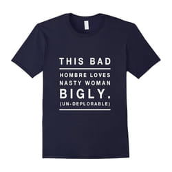 Not Bad Trump Hombre Donald Loves Nasty Woman T-Shirt-Father's Day - S