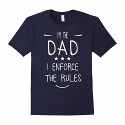I'M THE DAD â I ENFORCE THE RULES-Father's Day - L