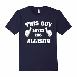 This loves guy his Allison-Father's Day - XL