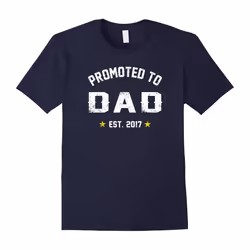 Men's Promoted To Dad Shirt: Gift For New Daddy Est. 2017 T-Shirt-Father's Day - XXL