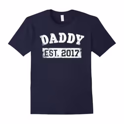 Men's Daddy Est. 2017 Shirt: New Baby Pregnancy Gift T-Shirt-Father's Day - S