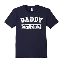 Men's Daddy Est. 2017 Shirt: New Baby Pregnancy Gift T-Shirt-Father's Day - XL