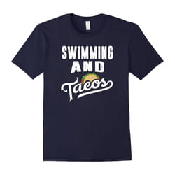 Swimming and Tacos Funny Sports Swimmer Taco Lover T-Shirt-Father's Day - S