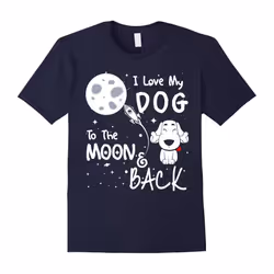 I Love My Dog To The Moon & Back Shirt-Father's Day - S