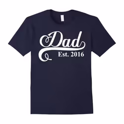 Dad Est. 2016 T Shirt Fathers Day Gift for New Daddy-Father's Day - L