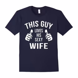 Men's THIS GUY LOVE HIS SEXY WIFE T-Shirt-Father's Day - S