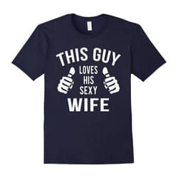 Men's THIS GUY LOVE HIS SEXY WIFE T-Shirt-Father's Day - XXL