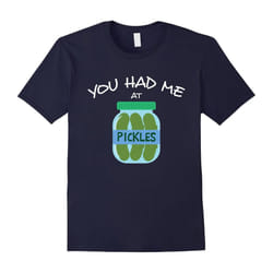 Pickles Design Pickle T-Shirt Gifts You Had Me At Pickles-Father's Day - XXL