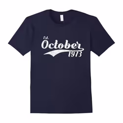 Est October 1973 Shirt â Great 44th Birthday Gifts TShirt-Father's Day - M