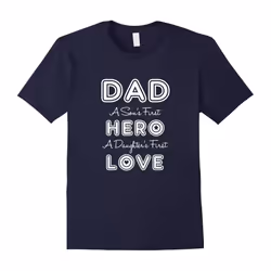 Men's Dad A Son's First Hero A Daughter's First Love Father TShirt-Father's Day - S