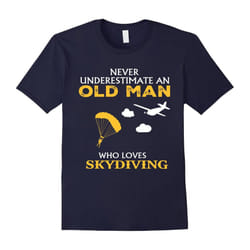 Never underestimate an old womanâ¦loves skydiving Tshirt-Father's Day - XL