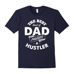 The Best Kind of Dad Raises a Hustler T Shirt for Father-Father's Day - XL