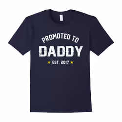 Promoted To Daddy Shirt: Gift For New Dad Est. 2017 T Shirt-Father's Day - L
