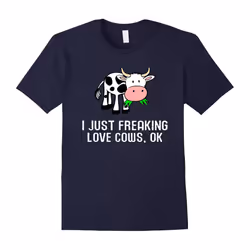 I Just Freaking Love Cows Ok Funny Cow Farm Cattle Shirt-Father's Day - XXXL