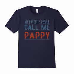 My Favorite People Call Me Pappy Proud Dad Grandpa T-shirt-Father's Day - XL