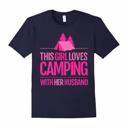 This Girl Loves Camping With Her Husband-Father's Day - M