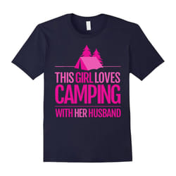 This Girl Loves Camping With Her Husband-Father's Day - XXXL