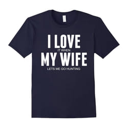 Men's Funny I Love (When) My Wife (Lets Me Go Hunting) T Shirt-Father's Day - S