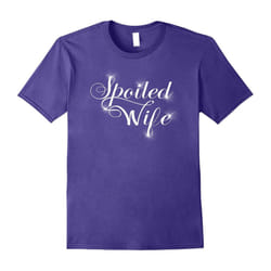 Spoiled Wife T-Shirt â Show Your Wife You Love Her-Father's Day - S