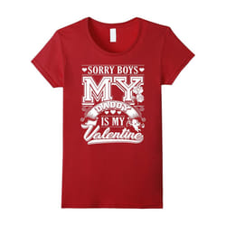 Sorry Boys My Daddy Is My Valentine â Valentines Day Shirt-Father's Day - L
